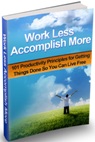 Work Less Accomplish More